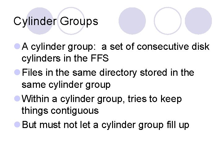 Cylinder Groups l A cylinder group: a set of consecutive disk cylinders in the