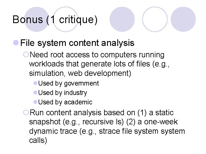 Bonus (1 critique) l File system content analysis ¡Need root access to computers running