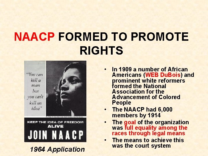 NAACP FORMED TO PROMOTE RIGHTS 1964 Application • In 1909 a number of African NAACP FORMED TO PROMOTE RIGHTS 1964 Application • In 1909 a number of African