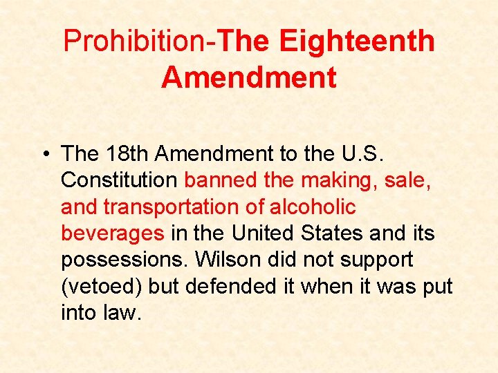 Prohibition-The Eighteenth Amendment • The 18 th Amendment to the U. S. Constitution banned Prohibition-The Eighteenth Amendment • The 18 th Amendment to the U. S. Constitution banned