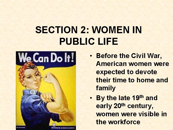 SECTION 2: WOMEN IN PUBLIC LIFE • Before the Civil War, American women were SECTION 2: WOMEN IN PUBLIC LIFE • Before the Civil War, American women were