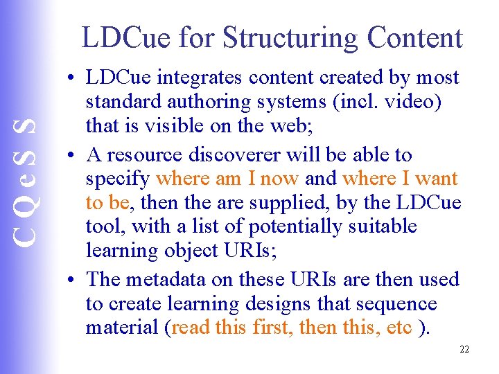 CQe. S S LDCue for Structuring Content • LDCue integrates content created by most