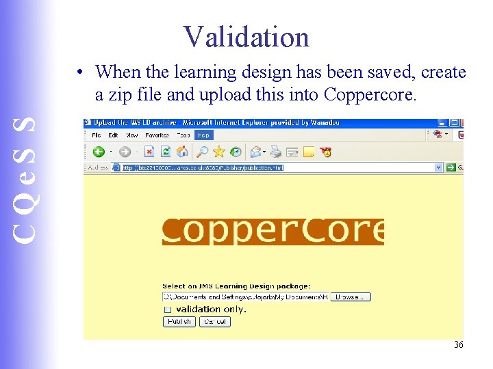 Validation CQe. S S • When the learning design has been saved, create a