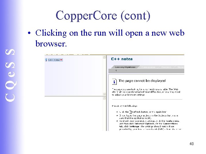 CQe. S S Copper. Core (cont) • Clicking on the run will open a