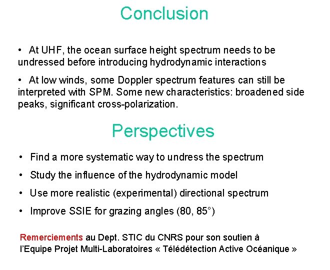 Conclusion • At UHF, the ocean surface height spectrum needs to be undressed before