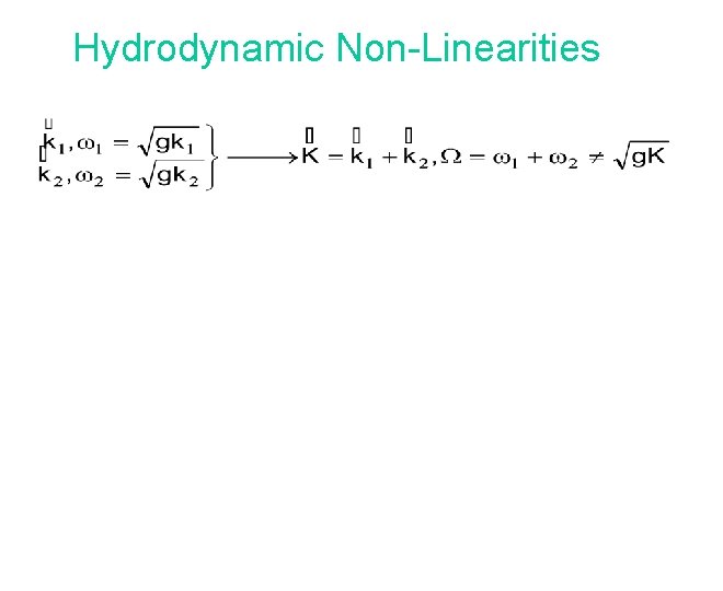 Hydrodynamic Non-Linearities 