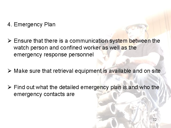 4. Emergency Plan Ø Ensure that there is a communication system between the watch