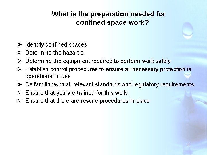 What is the preparation needed for confined space work? Ø Ø Identify confined spaces