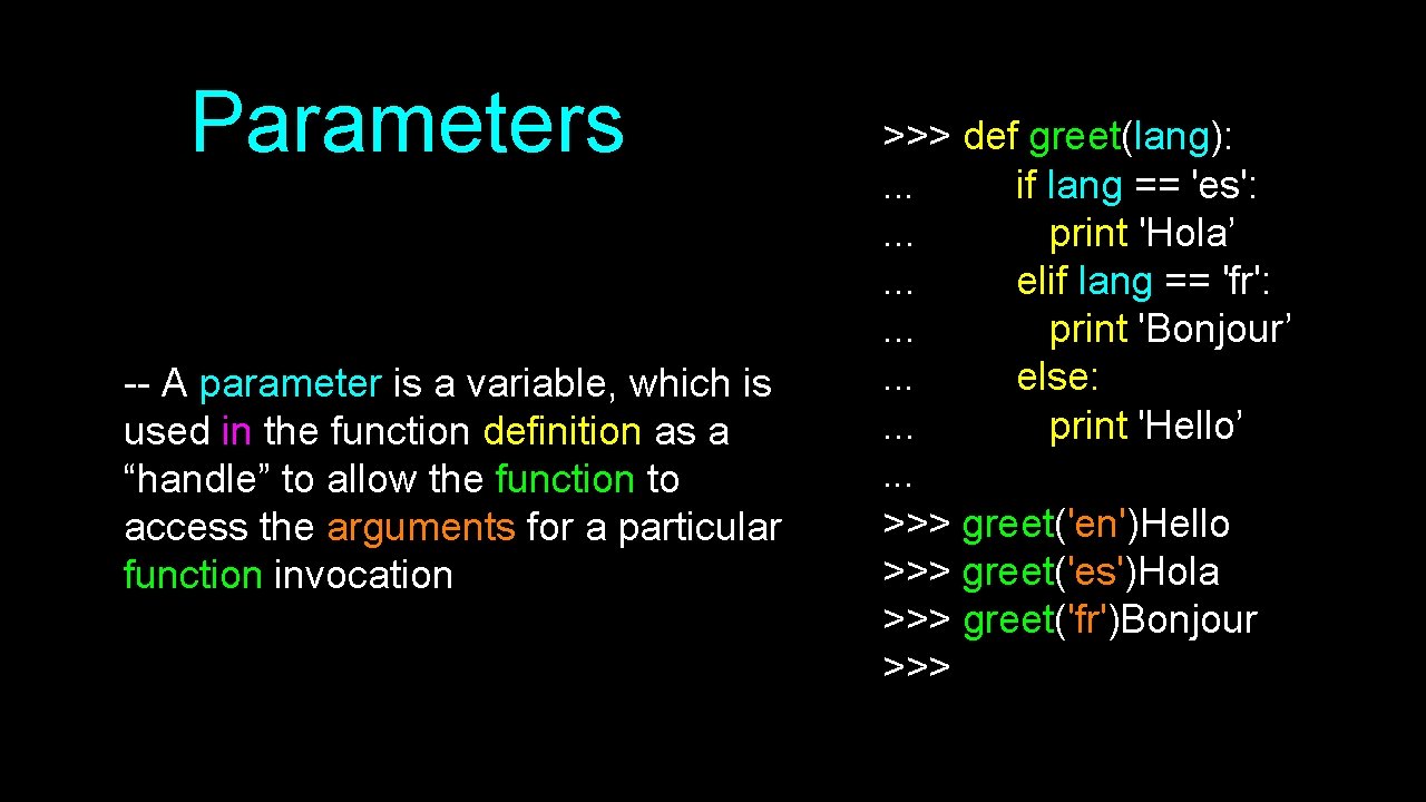 Parameters -- A parameter is a variable, which is used in the function definition