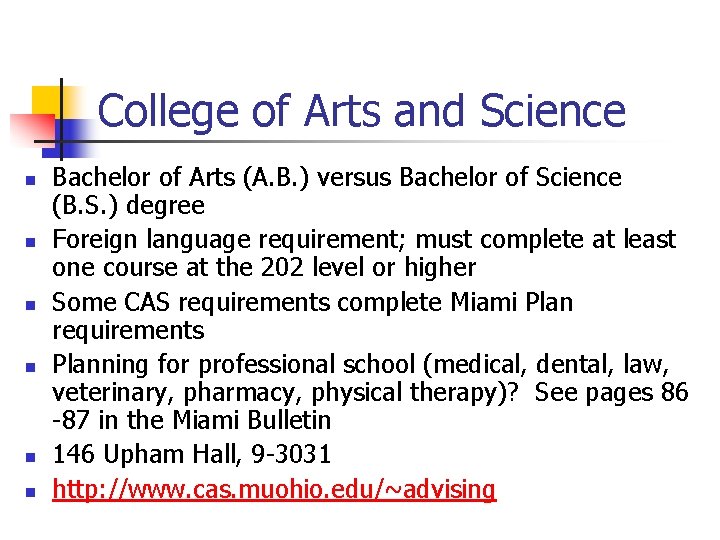 College of Arts and Science n n n Bachelor of Arts (A. B. )