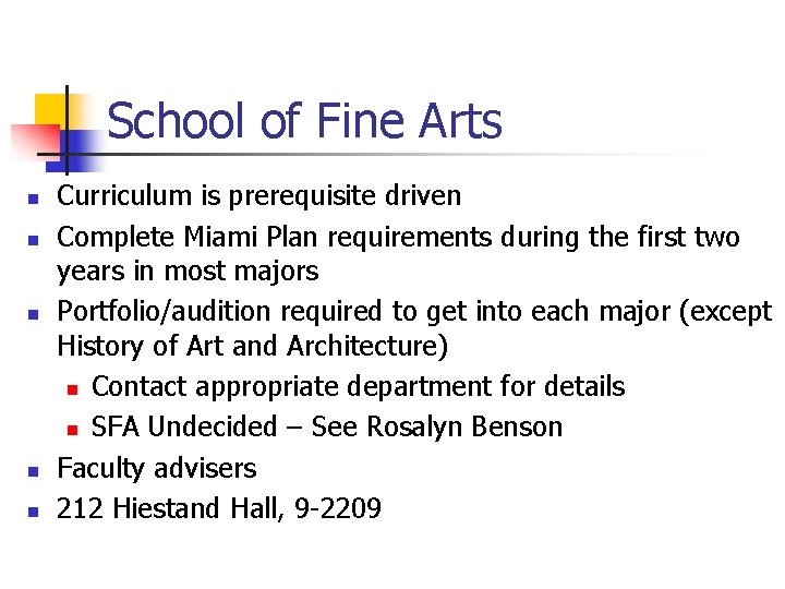 School of Fine Arts n n n Curriculum is prerequisite driven Complete Miami Plan