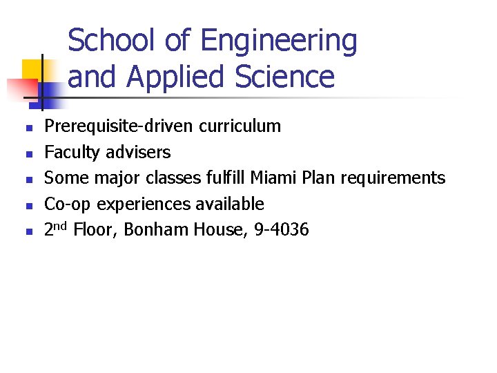 School of Engineering and Applied Science n n n Prerequisite-driven curriculum Faculty advisers Some