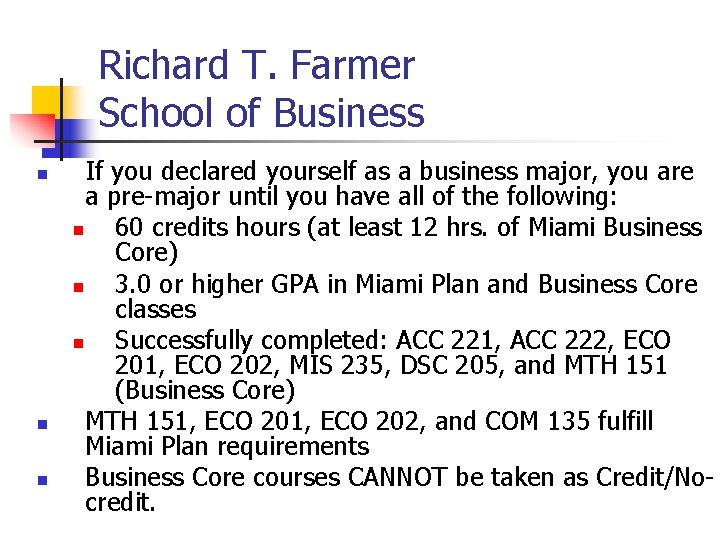 Richard T. Farmer School of Business n n n If you declared yourself as