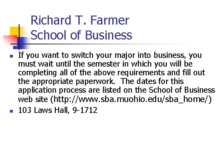 Richard T. Farmer School of Business n n If you want to switch your