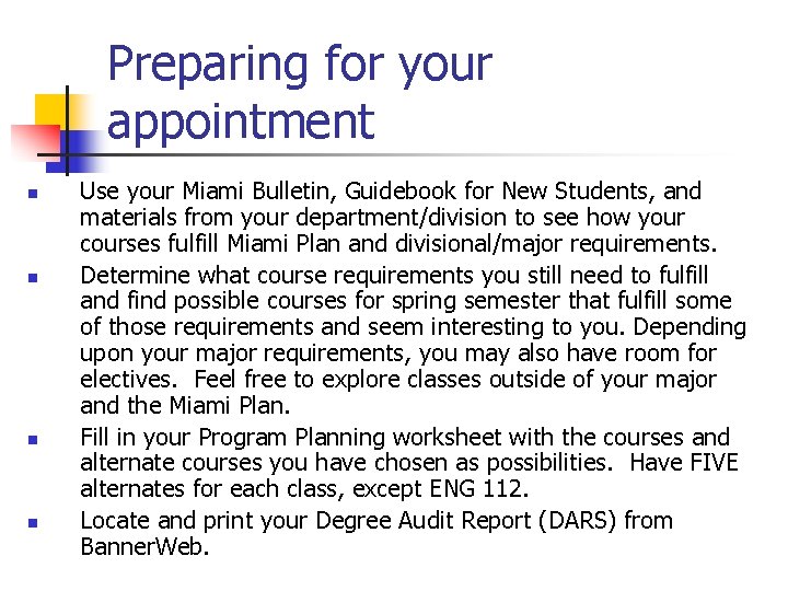 Preparing for your appointment n n Use your Miami Bulletin, Guidebook for New Students,