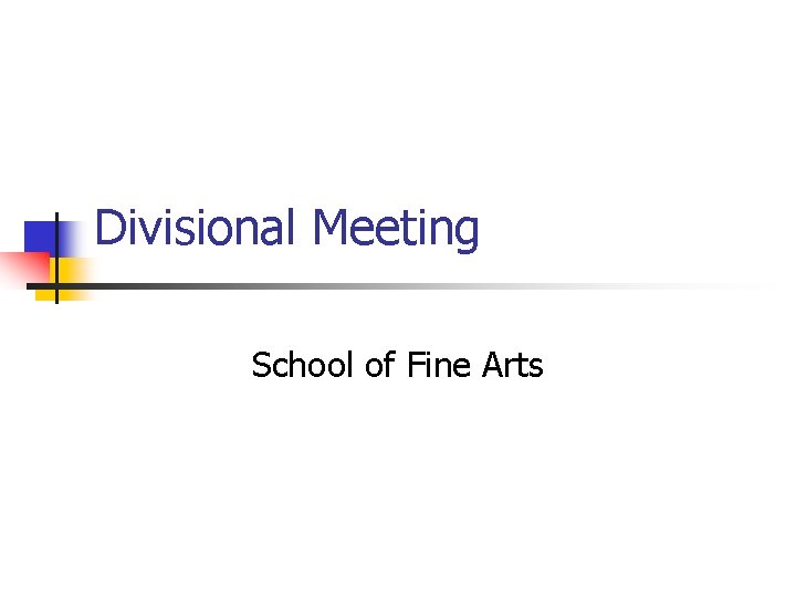 Divisional Meeting School of Fine Arts 
