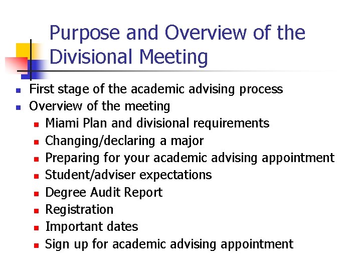 Purpose and Overview of the Divisional Meeting n n First stage of the academic