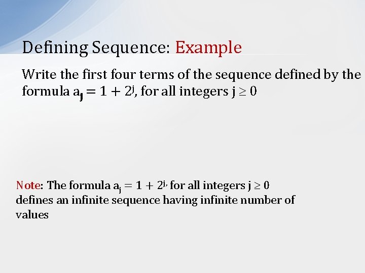 Defining Sequence: Example Write the first four terms of the sequence defined by the