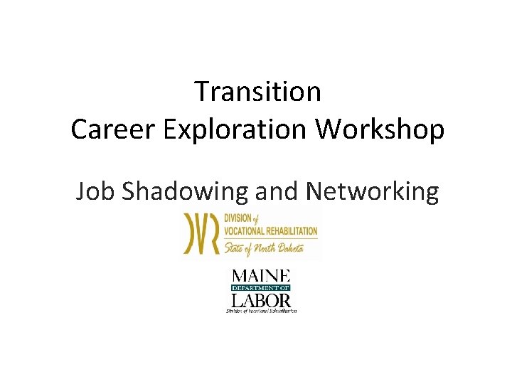 Transition Career Exploration Workshop Job Shadowing and Networking 