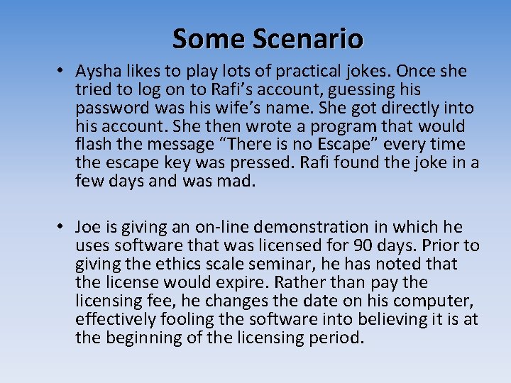 Some Scenario • Aysha likes to play lots of practical jokes. Once she tried Some Scenario • Aysha likes to play lots of practical jokes. Once she tried