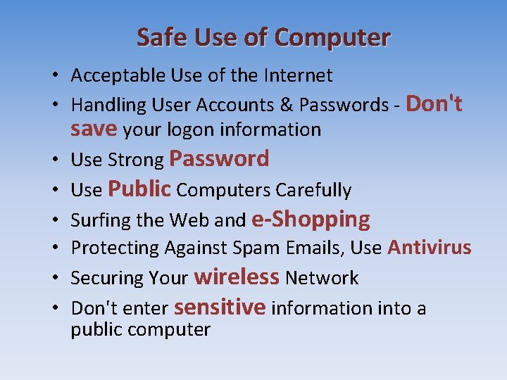 Safe Use of Computer • Acceptable Use of the Internet • Handling User Accounts Safe Use of Computer • Acceptable Use of the Internet • Handling User Accounts