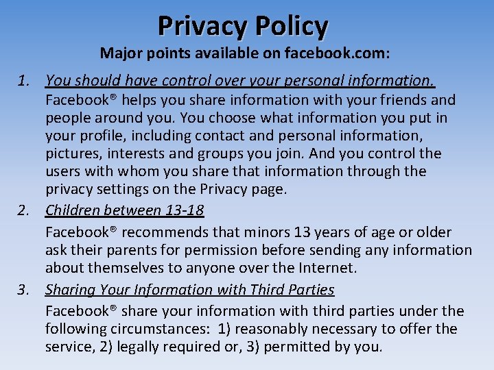 Privacy Policy Major points available on facebook. com: 1. You should have control over Privacy Policy Major points available on facebook. com: 1. You should have control over