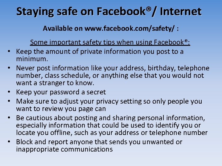 Staying safe on Facebook®/ Internet Available on www. facebook. com/safety/ : • • • Staying safe on Facebook®/ Internet Available on www. facebook. com/safety/ : • • •