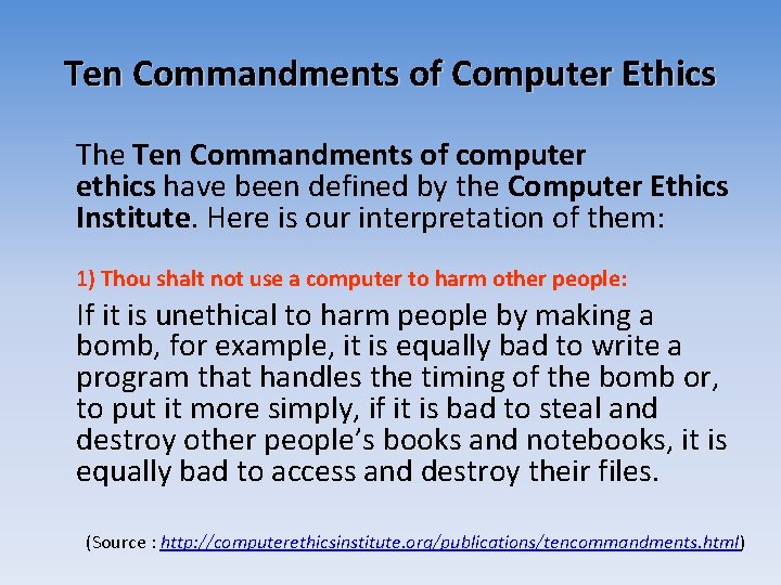 Ten Commandments of Computer Ethics The Ten Commandments of computer ethics have been defined Ten Commandments of Computer Ethics The Ten Commandments of computer ethics have been defined