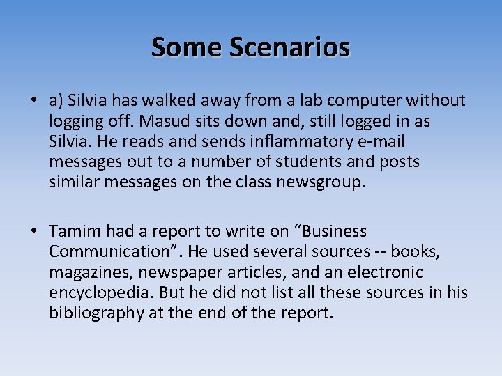 Some Scenarios • a) Silvia has walked away from a lab computer without logging Some Scenarios • a) Silvia has walked away from a lab computer without logging
