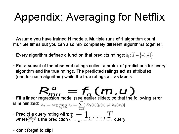Appendix: Averaging for Netflix • Assume you have trained N models. Multiple runs of