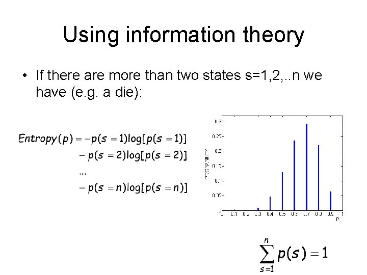 Using information theory • If there are more than two states s=1, 2, .