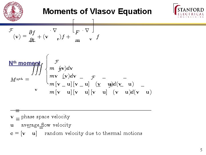 Moments of Vlasov Equation F · ¸ ¢r @f F ¢r f (v) =