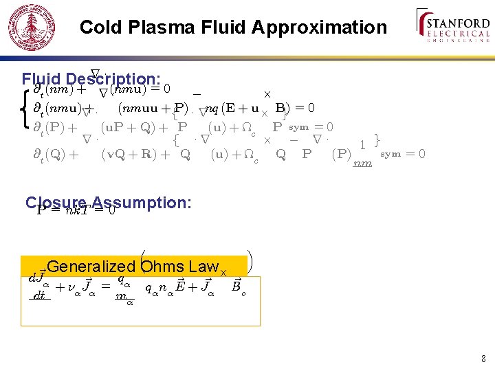 Cold Plasma Fluid Approximation r¢ Fluid Description: (nmu) = 0 @ (nm) + r¢