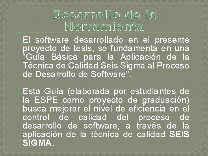 � El software desarrollado en el presente proyecto de tesis, se fundamenta en una � El software desarrollado en el presente proyecto de tesis, se fundamenta en una