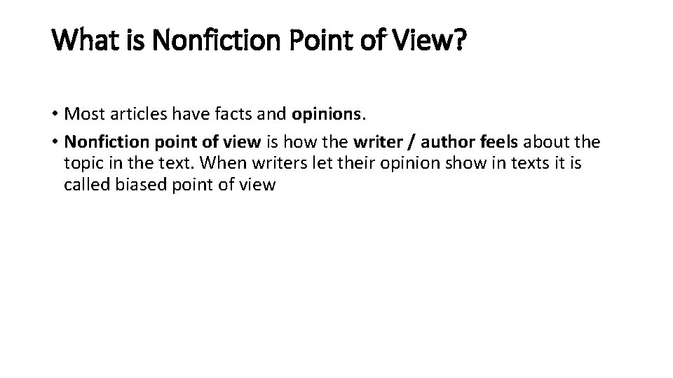 What is Nonfiction Point of View? • Most articles have facts and opinions. •