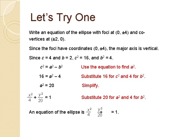 Let’s Try One Write an equation of the ellipse with foci at (0, ±