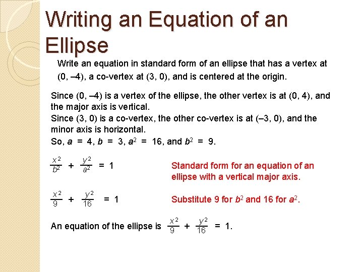 Writing an Equation of an Ellipse Write an equation in standard form of an