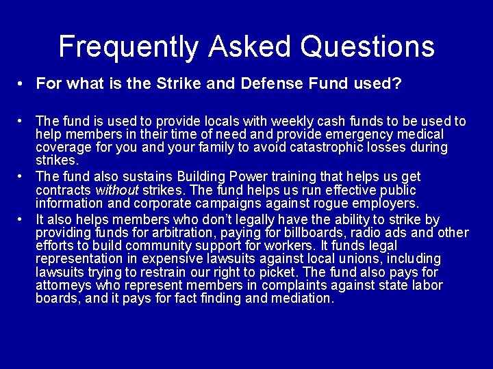 Frequently Asked Questions • For what is the Strike and Defense Fund used? • Frequently Asked Questions • For what is the Strike and Defense Fund used? •