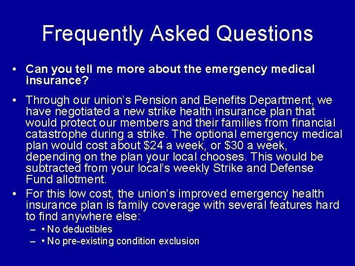 Frequently Asked Questions • Can you tell me more about the emergency medical insurance? Frequently Asked Questions • Can you tell me more about the emergency medical insurance?