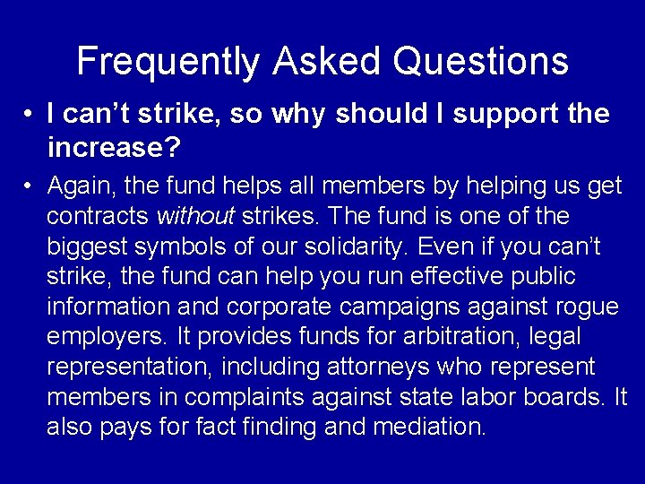 Frequently Asked Questions • I can’t strike, so why should I support the increase? Frequently Asked Questions • I can’t strike, so why should I support the increase?