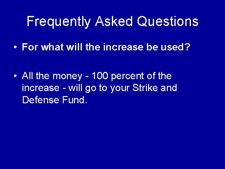 Frequently Asked Questions • For what will the increase be used? • All the Frequently Asked Questions • For what will the increase be used? • All the