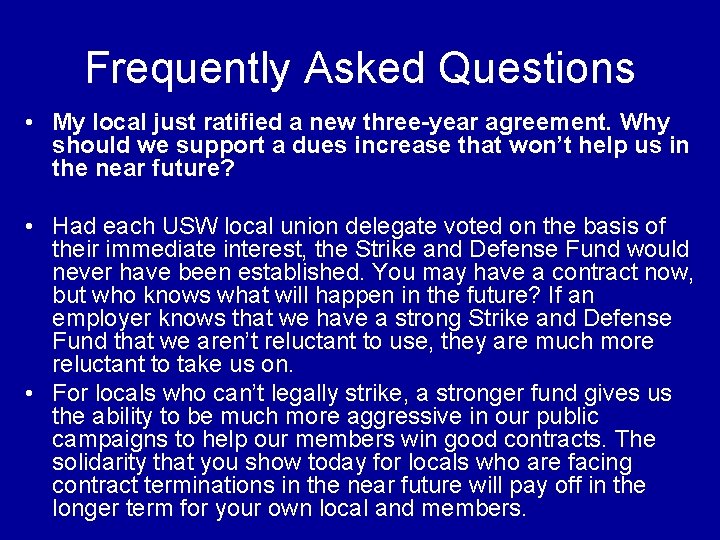 Frequently Asked Questions • My local just ratified a new three-year agreement. Why should Frequently Asked Questions • My local just ratified a new three-year agreement. Why should