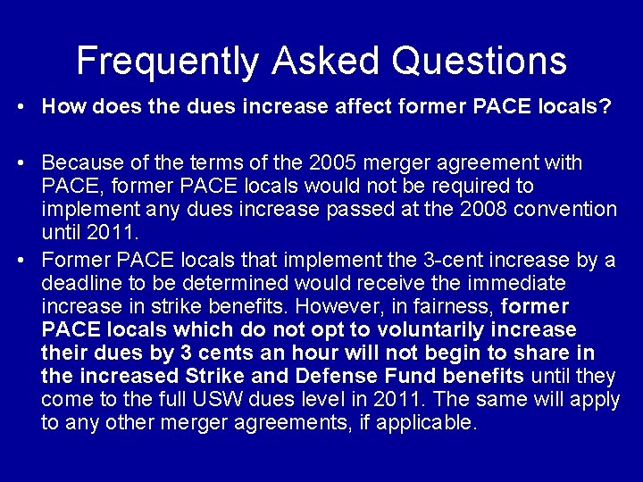 Frequently Asked Questions • How does the dues increase affect former PACE locals? • Frequently Asked Questions • How does the dues increase affect former PACE locals? •