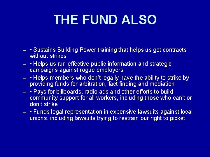 THE FUND ALSO – • Sustains Building Power training that helps us get contracts THE FUND ALSO – • Sustains Building Power training that helps us get contracts