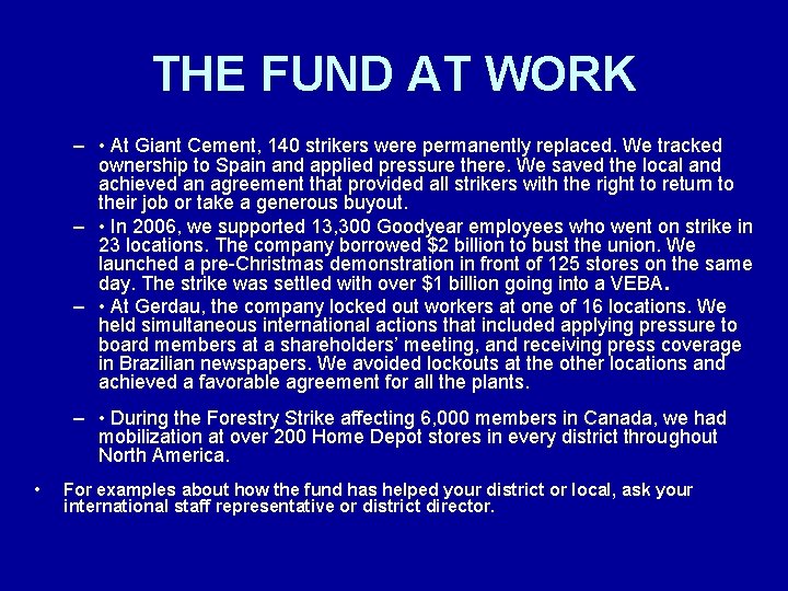 THE FUND AT WORK – • At Giant Cement, 140 strikers were permanently replaced. THE FUND AT WORK – • At Giant Cement, 140 strikers were permanently replaced.
