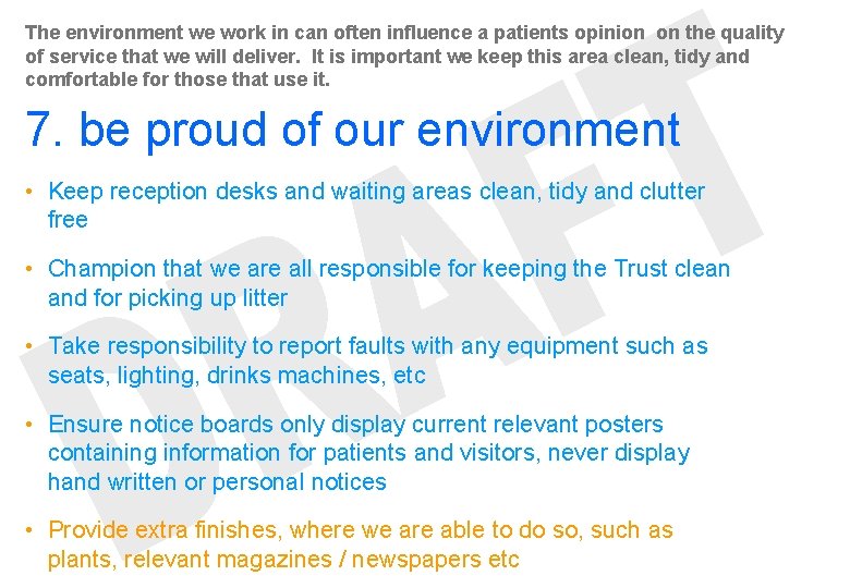 The environment we work in can often influence a patients opinion on the quality The environment we work in can often influence a patients opinion on the quality