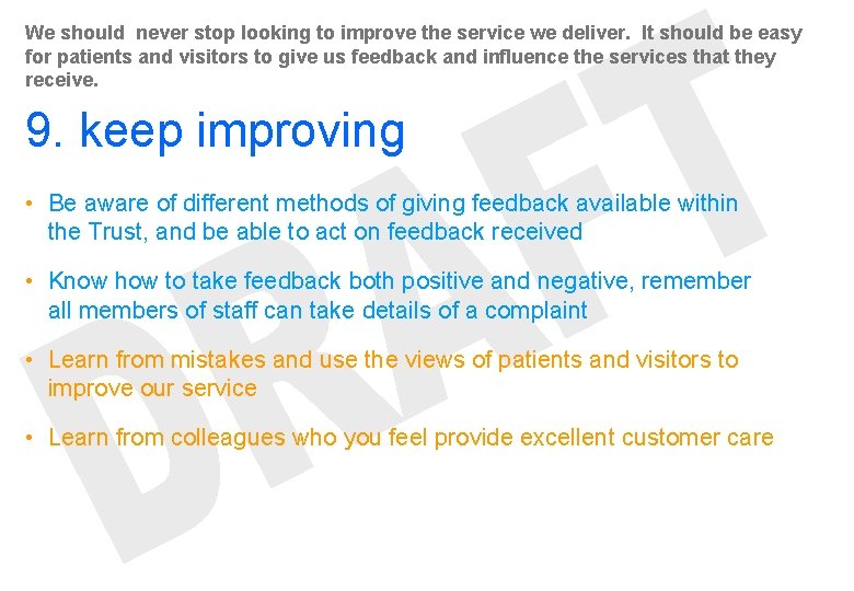 We should never stop looking to improve the service we deliver. It should be We should never stop looking to improve the service we deliver. It should be