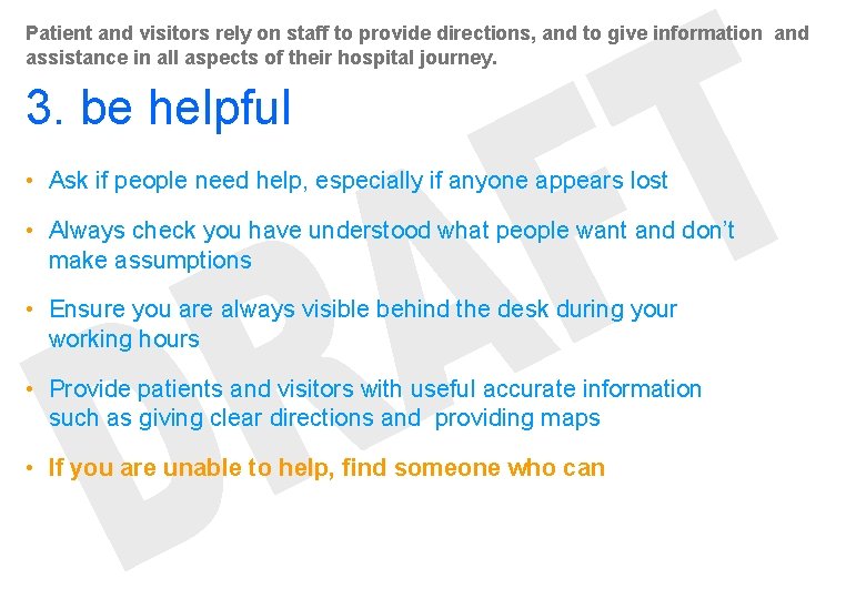 Patient and visitors rely on staff to provide directions, and to give information and Patient and visitors rely on staff to provide directions, and to give information and