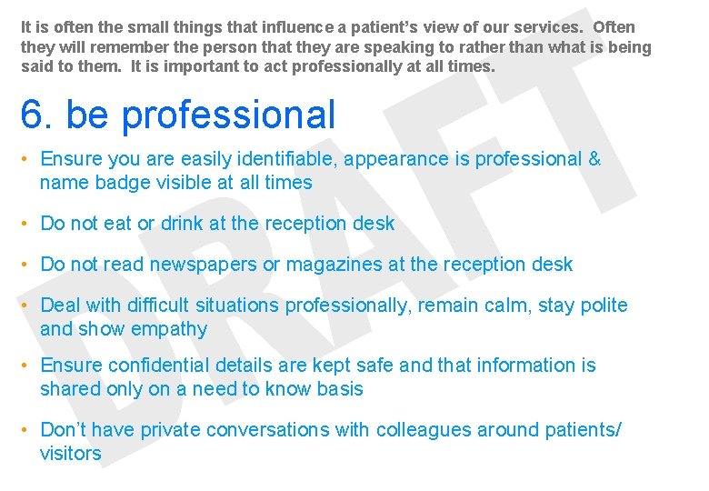 It is often the small things that influence a patient’s view of our services. It is often the small things that influence a patient’s view of our services.