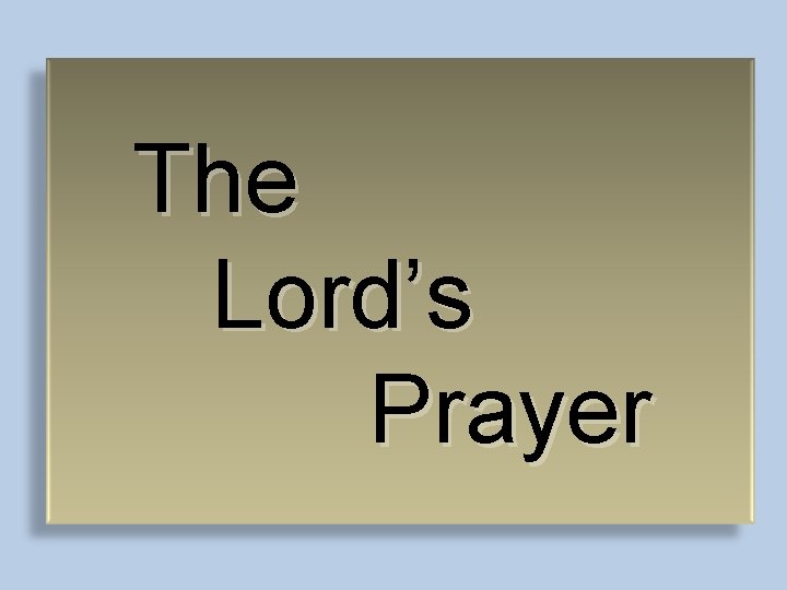 The Lord’s Prayer 